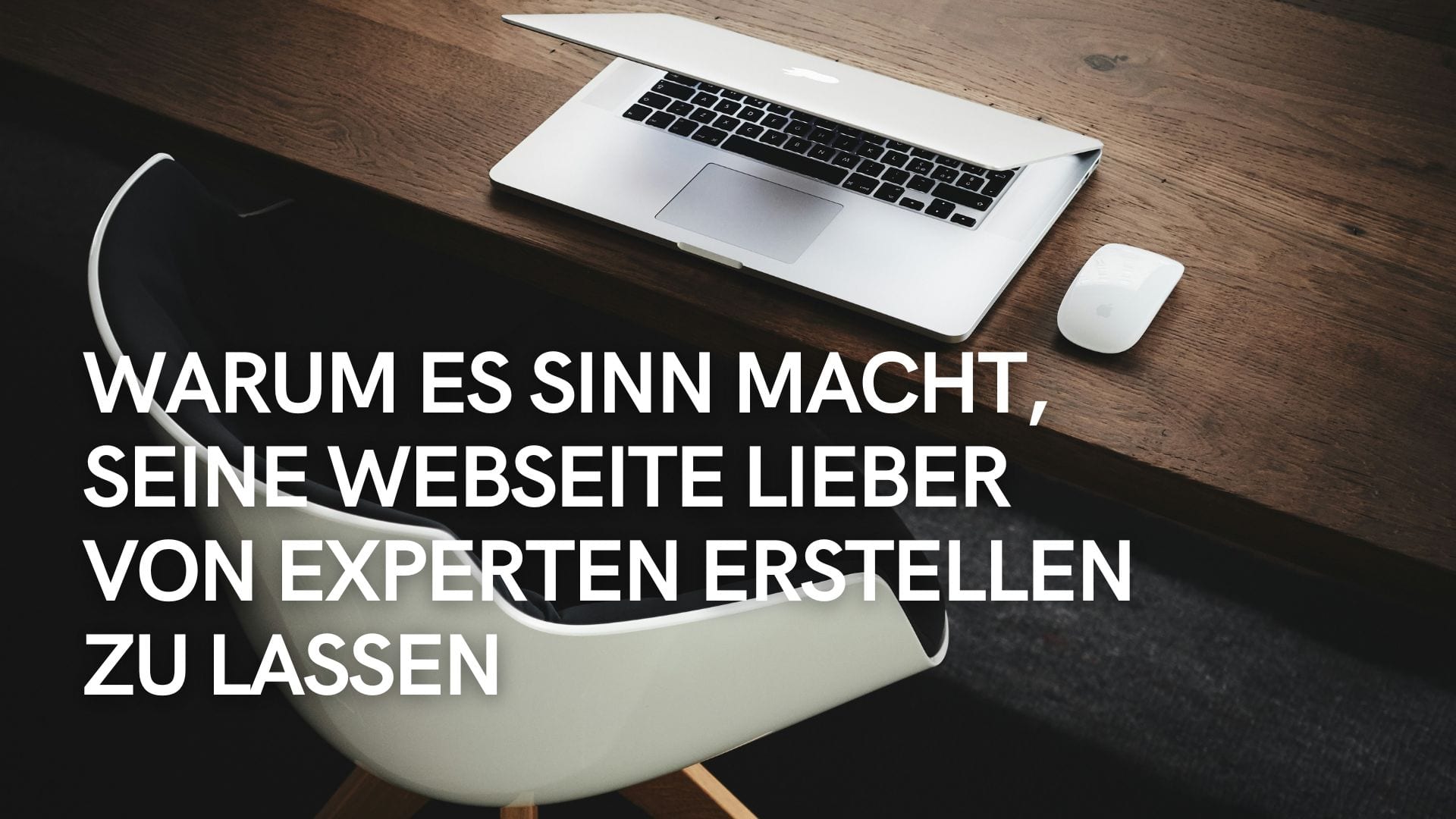 Warum es Sinn macht, seine Webseite lieber vom Experten erstellen zu lassen